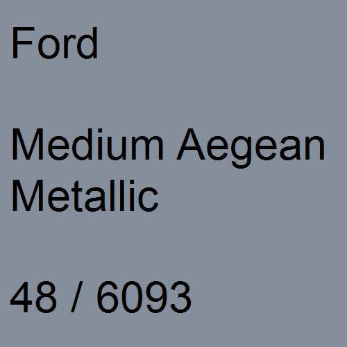 Ford, Medium Aegean Metallic, 48 / 6093.